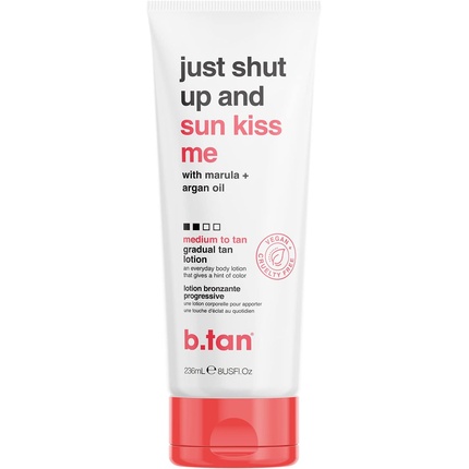b.tan Medium Gradual Self Tanning Lotion Just Shut Up and Sun Kiss Me Everyday Glow Lotion 236ml